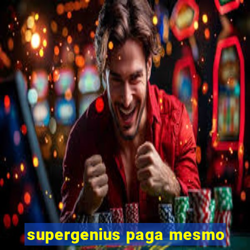 supergenius paga mesmo